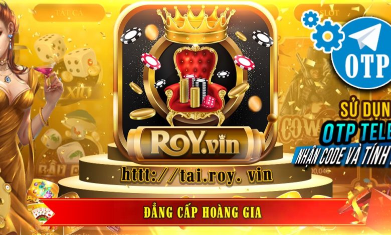 Roy Vin –  Đẳng cấp Hoàng Gia